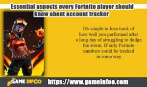 Essential aspects every Fortnite player should know about account tracker