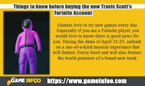 Things to know before buying the new Travis Scott’s Fortnite Account