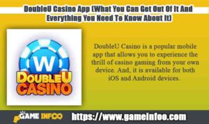 DoubleU Casino App (What You Can Get Out Of It And Everything You Need To Know About It)